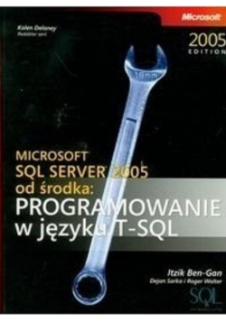 Microsoft SQL Server 2005 od środka Programowanie w języku T  SQL