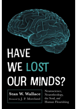 Have We Lost Our Minds?