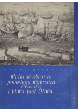 Walki w obronie polskiego wybrzeża w roku 1627 i bitwa pod Oliwą