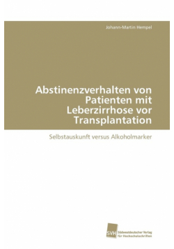 Abstinenzverhalten von Patienten mit Leberzirrhose vor Transplantation