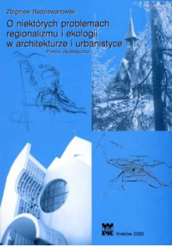 O niektórych problemach regionalizmu i ekologii w architekturze i urbanistyce