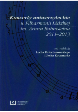 Koncerty uniwersyteckie w Filharmonii Łódzkiej im. Artura Rubinsteina 2011-2013