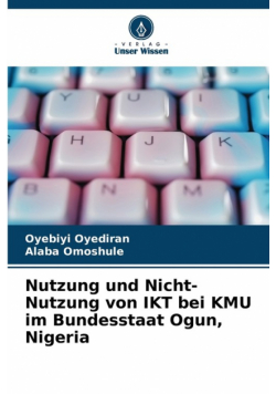 Nutzung und Nicht-Nutzung von IKT bei KMU im Bundesstaat Ogun, Nigeria