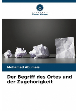 Der Begriff des Ortes und der Zugehörigkeit