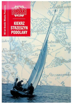 Kronika Miasta Poznania Nr 3  Kiekrz Strzeszyn Podolany