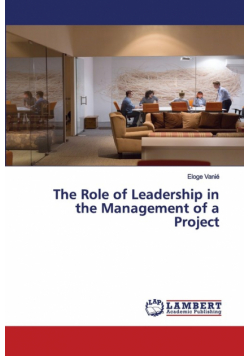 The Role of Leadership in the Management of a Project