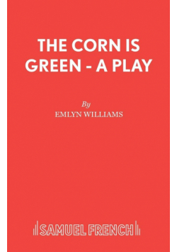 The Corn is Green - A Play