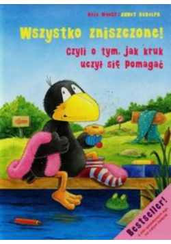 Wszystko zniszczone czyli o tym jak kruk uczył się pomagać