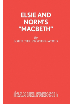 Elsie and Norm's Macbeth - A Comedy