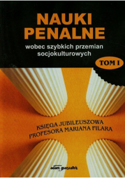 Nauki penalne wobec szybkich przemian socjokulturowych t.1