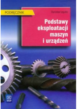 Podręcznik Podstawy eksploatacji maszyn i urządzeń