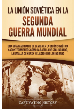 La Unión Soviética en la Segunda Guerra Mundial
