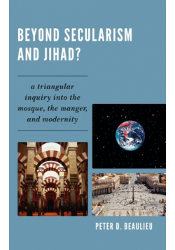 Beyond Secularism and Jihad?