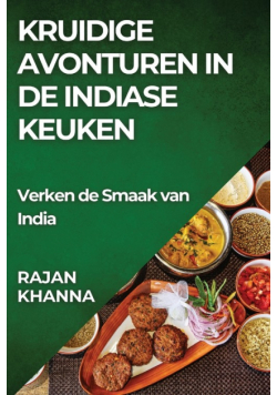 Kruidige Avonturen in de Indiase Keuken