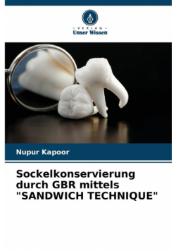 Sockelkonservierung durch GBR mittels "SANDWICH TECHNIQUE"