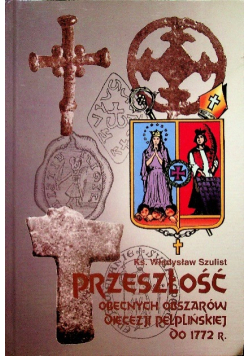 Przeszłość obecnych obszarów diecezji Pelplińskiej  do 1772 r