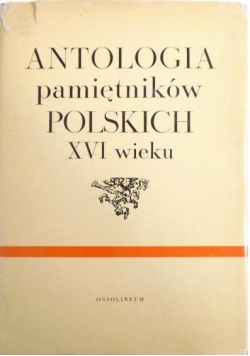 Antologia pamiętników Polskich XVI wieku