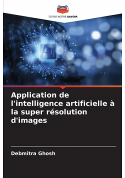 Application de l'intelligence artificielle à la super résolution d'images
