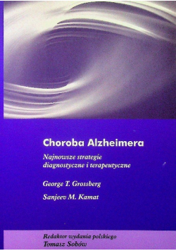 Choroba Alzheimera Najnowsze strategie diagnostyczne i terapeutyczne