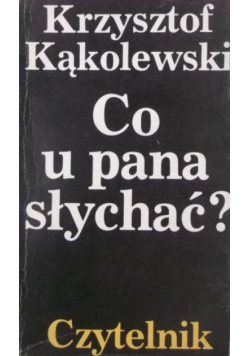 Co u pana słychać