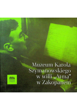 Muzeum Karola Szymanowskiego w willi Atma w Zakopanem