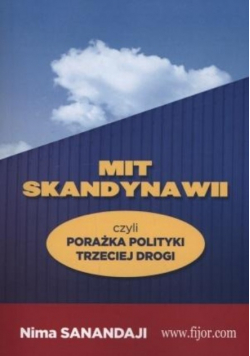 Mit Skandynawii czyli porażka polityki trzeciej drogi
