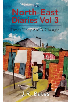 The North-East Diaries Vol 3