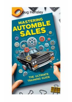 Mastering Automobile Sales The Ultimate Training Guide