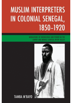 Muslim Interpreters in Colonial Senegal, 1850-1920