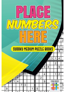 Place Numbers Here | Sudoku Medium Puzzle Books