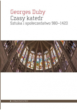 Czasy katedr Sztuka i społeczeństwo 980 -1420
