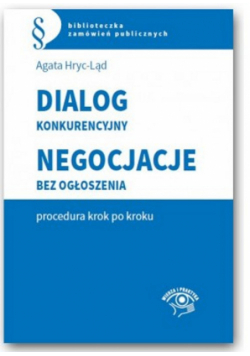 Dialog konkurencyjny: Negocjacje bez ogłoszenia - procedura krok po kroku