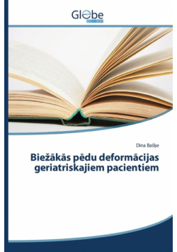 Biežākās pēdu deformācijas geriatriskajiem pacientiem