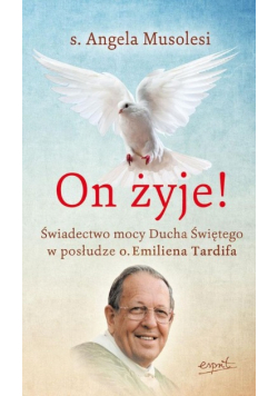 On żyje Świadectwo mocy Ducha Świętego w posłudze o Emiliena Tardifa