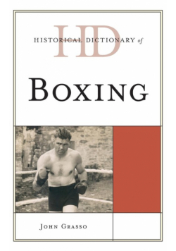 Historical Dictionary of Boxing