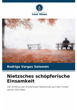 Nietzsches schöpferische Einsamkeit
