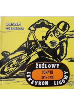 Żużlowy leksykon ligowy Tom VIII