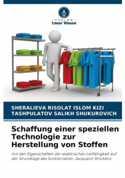 Schaffung einer speziellen Technologie zur Herstellung von Stoffen