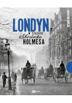 Londyn w czasach Sherlocka Holmesa