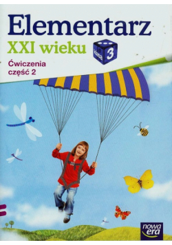 Elementarz XXI wieku 3 Ćwiczenia Część 2
