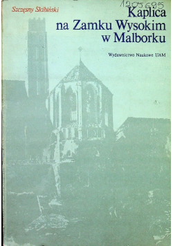 Kaplica na Zamku Wysokim w Malborku
