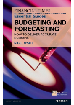 Financial Times Essential Guide to Budgeting and Forecasting, The
