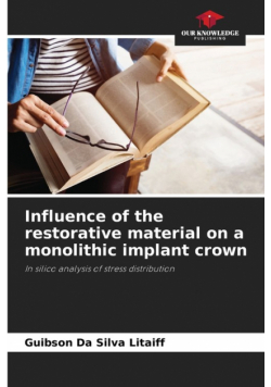 Influence of the restorative material on a monolithic implant crown