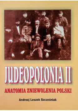 Judeopolonia II Anatomia zniewolenia Polski