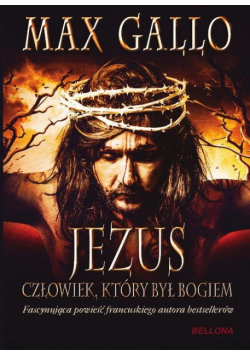 Gallo Max - Jezus Człowiek który był Bogiem