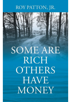 Some Are Rich Others Have Money