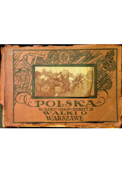 Polska w roku 1914 15 Zeszyt II Walki o Warszawę