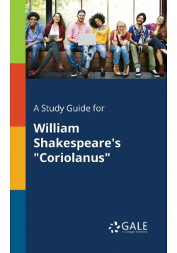A Study Guide for William Shakespeare's "Coriolanus"
