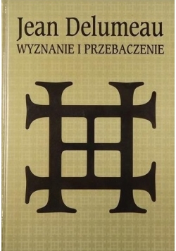 Wyznanie i przebaczenie. Historia spowiedzi