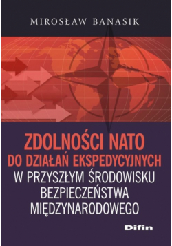 Zdolności NATO do działań ekspedycyjnych w przyszłym środowisku bezpieczeństwa międzynarodowego